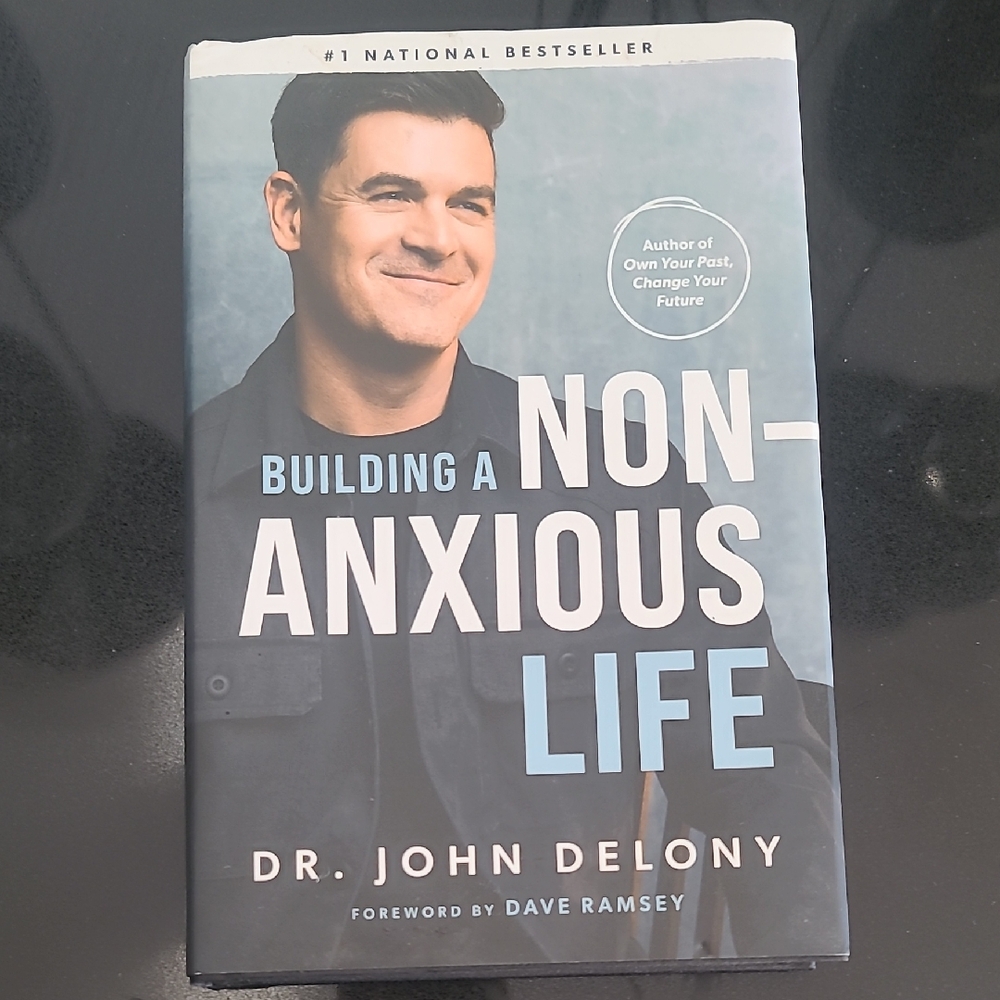 New! Building A Non Anxious Life By Dr John Delony, Hard Cocer
